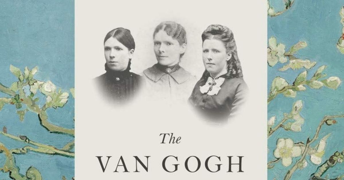  La storia delle sorelle Van Gogh getta una nuova luce sulle vicende del celebre Vincent